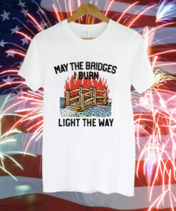May the bridges light the way Hoodie Shirt