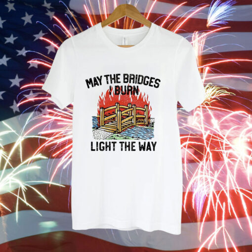 May the bridges light the way Hoodie Shirt