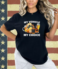 My Vehicle My Choice T-shirt