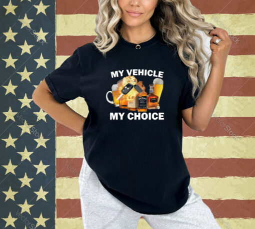 My Vehicle My Choice T-shirt