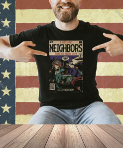 Neighbors Comic Book Inspired T Shirt