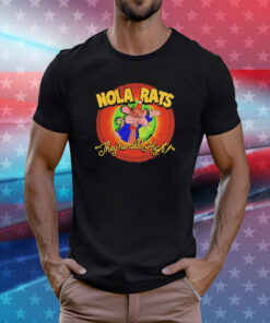 Nola rats they’re all high T-Shirt