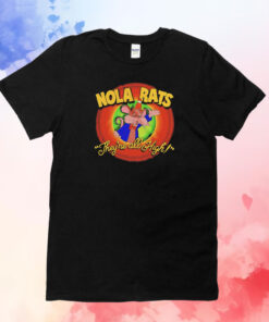 Nola rats they’re all high T-Shirt