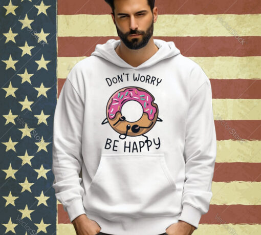 Official Don’t Worry Be Happy Cute Donuts Cake T-shirt