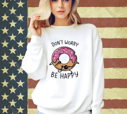 Official Don’t Worry Be Happy Cute Donuts Cake T-shirt