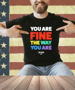 Official Fine The Way You Are Rainbow T-shirt