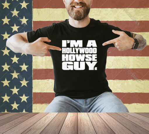 Official I’m A Hollywood Howse Guy T-shirt