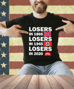 Official Losers In 1865 Losers In 1945 Losers In 2020 Hiller Flag T-shirt