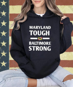 Official Maryland Tough Baltimore Strong T-shirt