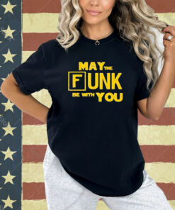 Official May The Funk Be With You Shirt