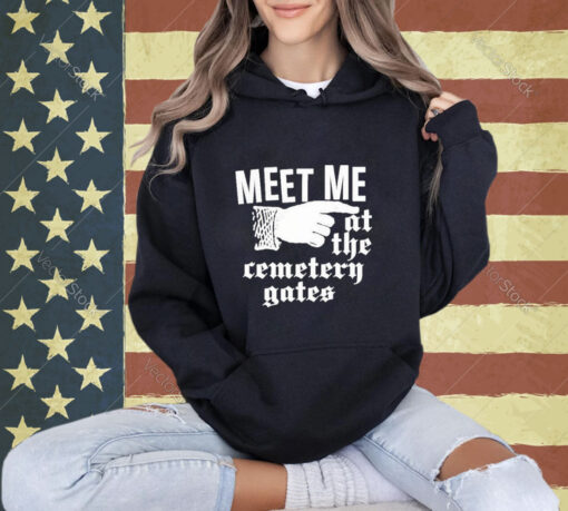 Official Meet Me At The Cemetery Gates T-Shirt