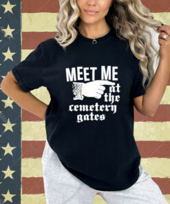 Official Meet Me At The Cemetery Gates T-Shirt