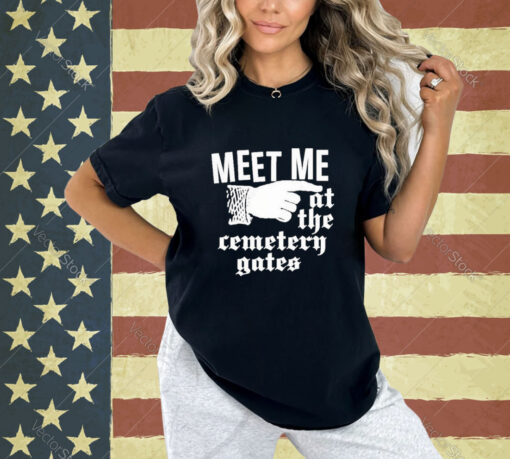 Official Meet Me At The Cemetery Gates T-Shirt