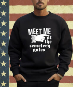 Official Meet Me At The Cemetery Gates T-Shirt