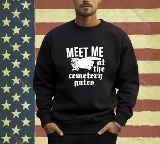 Official Meet Me At The Cemetery Gates T-Shirt