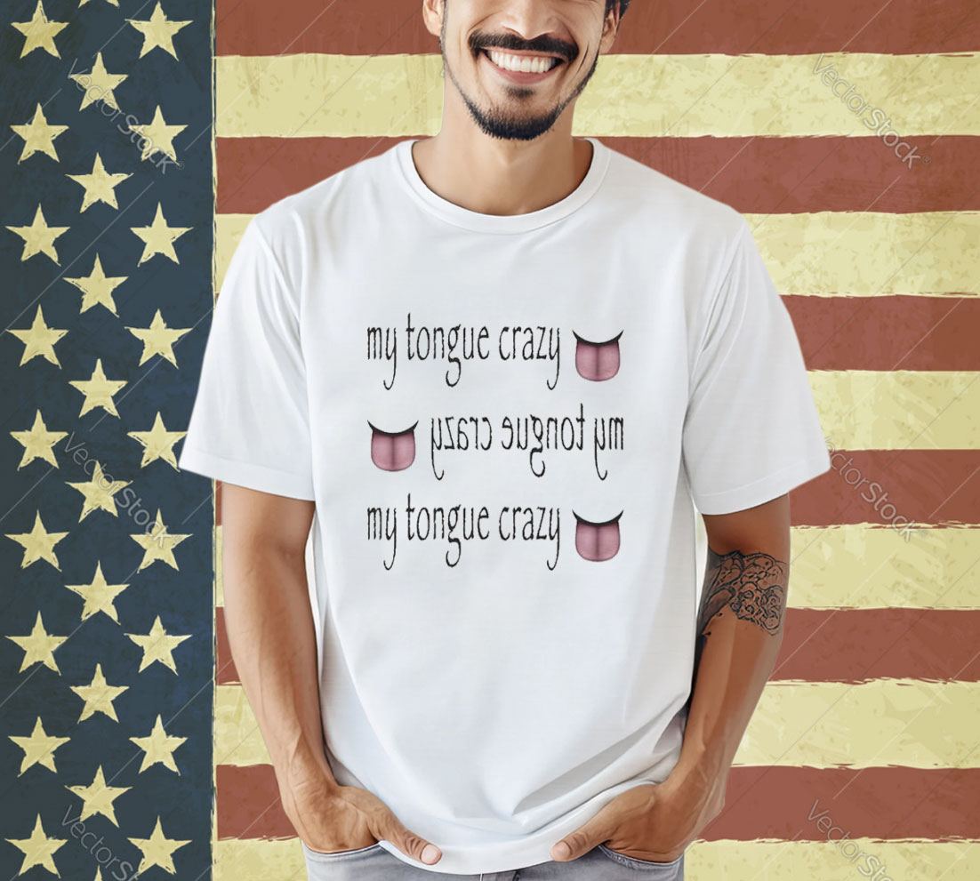 Official My Tongue Crazy T-Shirt