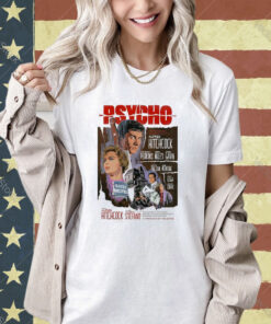 Official Psycho Alfred Hitchcock A Paramount Release A New And All Together Different Screen Excitement From The Mind T-shirt