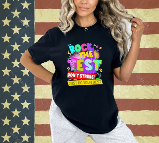 Official Rock The Test Dont Stress Testing Day Teachers Students T-Shirt