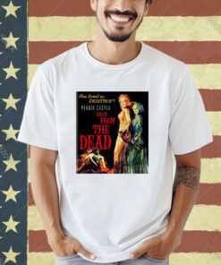Official She Lived To Destroy Peggie Castle Back From The Dead T-shirt
