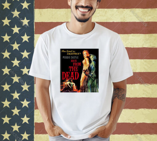 Official She Lived To Destroy Peggie Castle Back From The Dead T-shirt