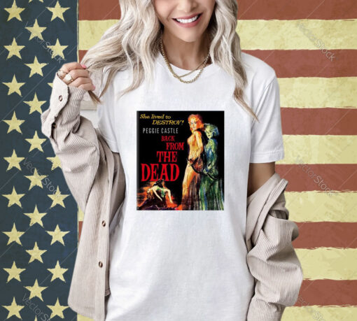 Official She Lived To Destroy Peggie Castle Back From The Dead T-shirt