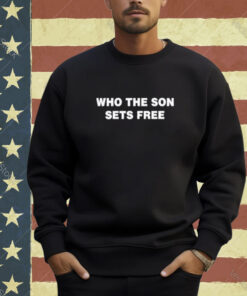 Official Who The Son Sets Free Indeed Bold T-Shirt