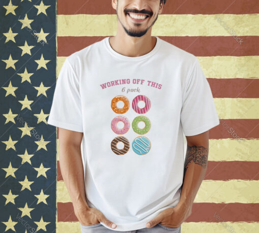 Official Working Off This 6 Packs Donuts 2024 T-shirt