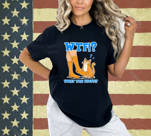 Official Wtf What The Fluff Funny Cat Meme Girl With Cat T-shirt