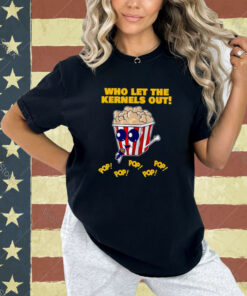 Popcorn Who Let The Kernels Out T-Shirt