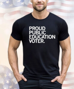 Proud Public Education Voter Shirt