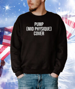 Pump Mid Physique Cover Tee Shirts