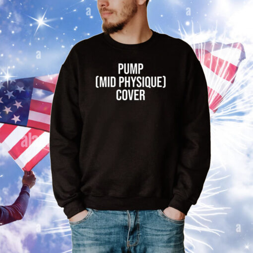 Pump Mid Physique Cover Tee Shirts