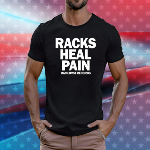 Racks heal pain racktivst records T-Shirt