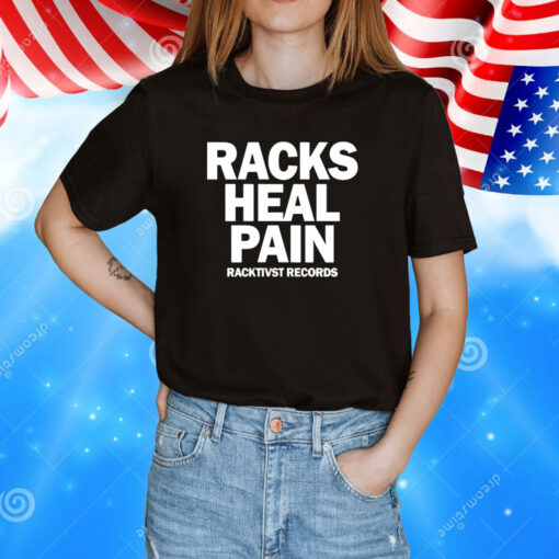 Racks heal pain racktivst records T-Shirt