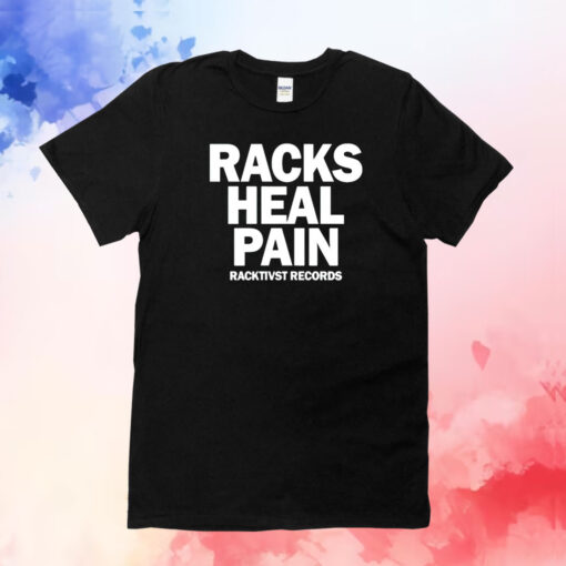 Racks heal pain racktivst records T-Shirt