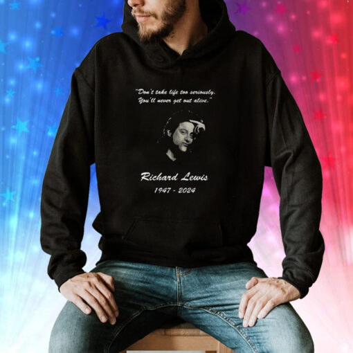 Richard Lewis Rip And Don’t Take Life Too Seriously Hoodie