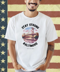 Stay Strong Baltimore T-Shirt