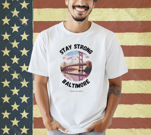 Stay Strong Baltimore T-Shirt