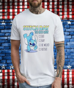 Stitch day to do list eat nap be weird repeat T-Shirt