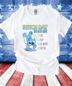 Stitch day to do list eat nap be weird repeat T-Shirt