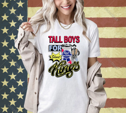 Tall Boys For Short Kings T-Shirt