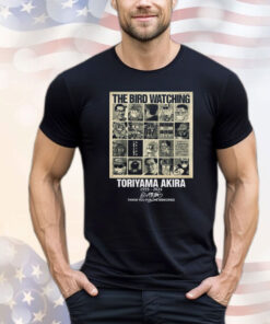 The Bird Watching Toriyama Akira 1955-2024 Thank You For The Memories Shirt