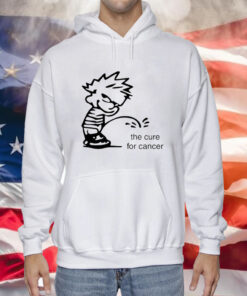 The Cure For Cancer Trump Hoodie Shirt