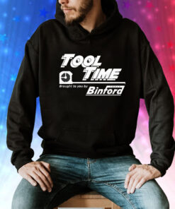 Tool time brought to you by binford Tee Shirt