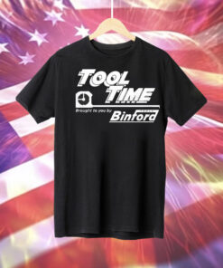 Tool time brought to you by binford Tee Shirt