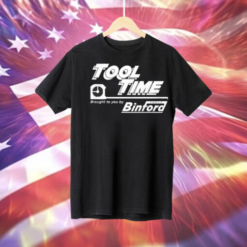 Tool time brought to you by binford Tee Shirt