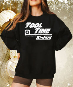 Tool time brought to you by binford Tee Shirt