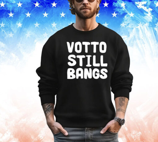 Toronto Blue Jays Votto Still Bangs Shirt