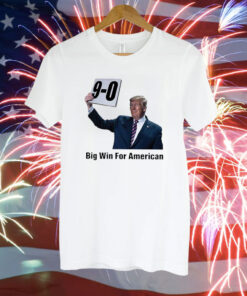 Trump On 9-0 Big Win For American Shirts
