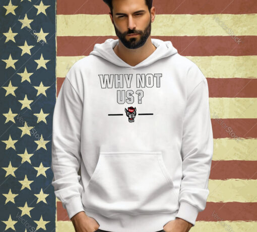 Why Not Us Basketball T-Shirt